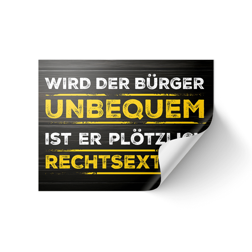 Aufkleber „Wird der Bürger unbequem, ist er plötzlich rechtsextrem“