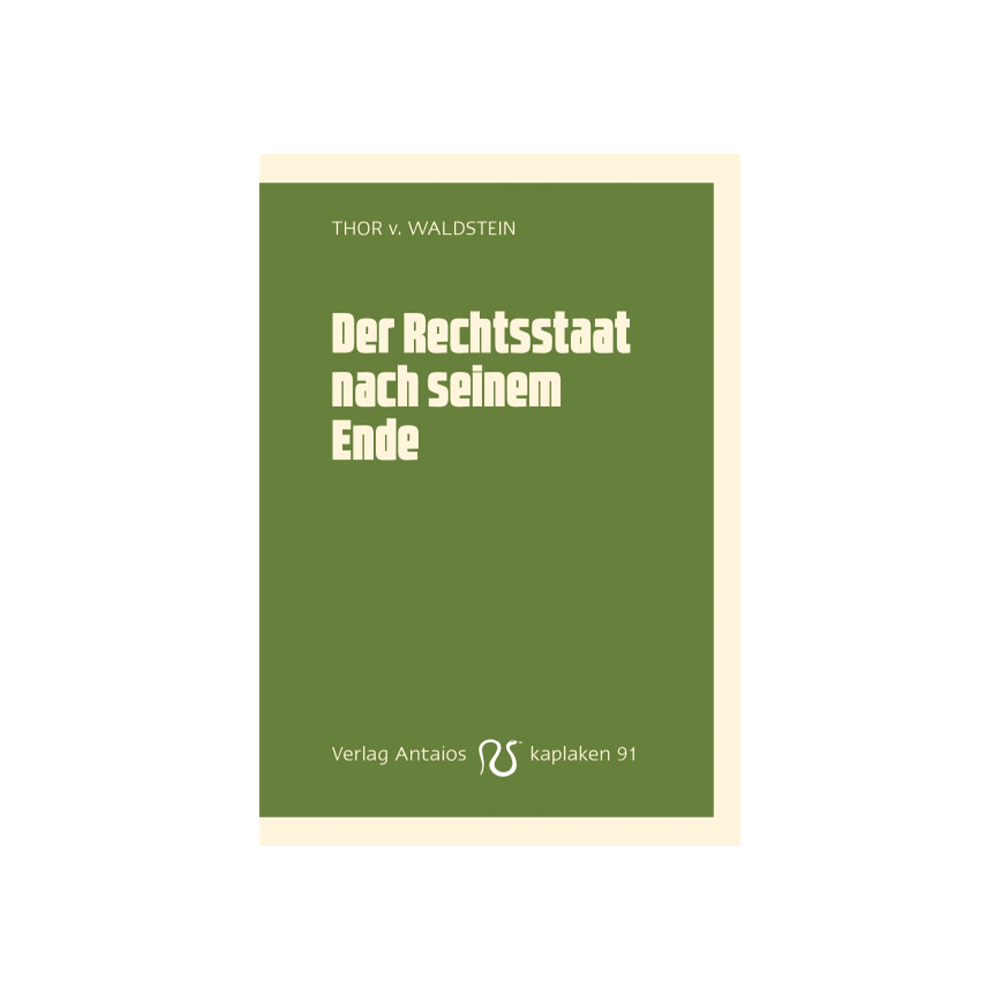 Der Rechtsstaat nach seinem Ende