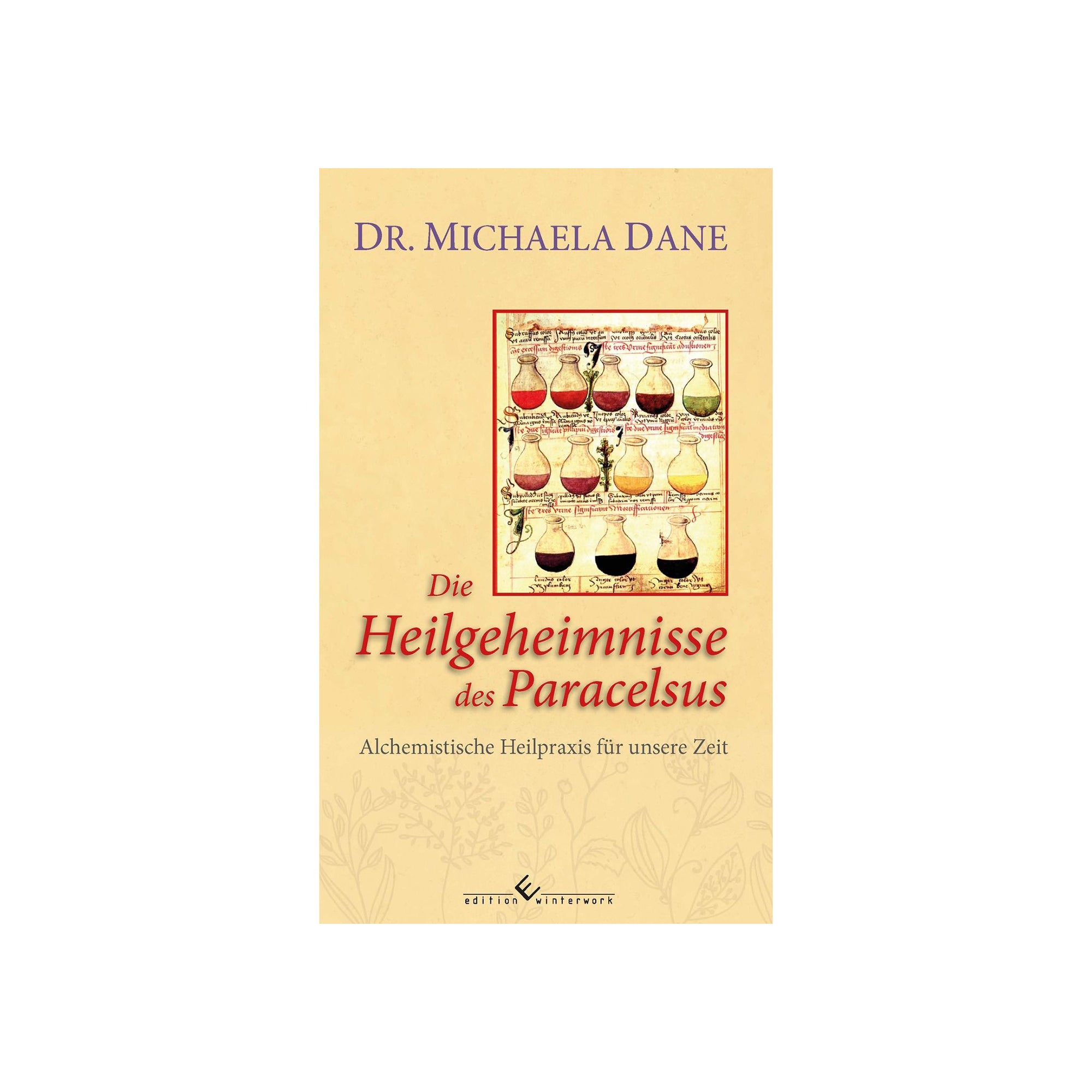 Die Heilgeheimnisse des Paracelsus