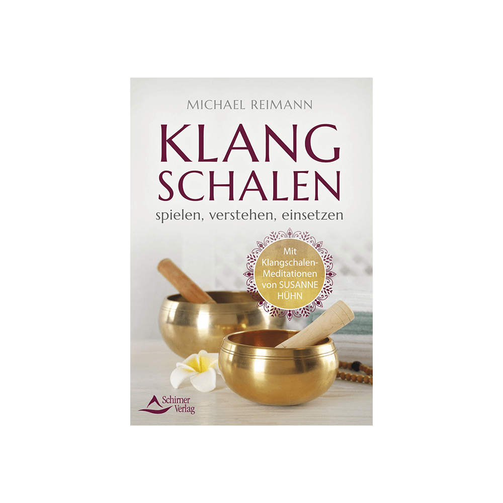 Klangschalen spielen, verstehen, einsetzen
