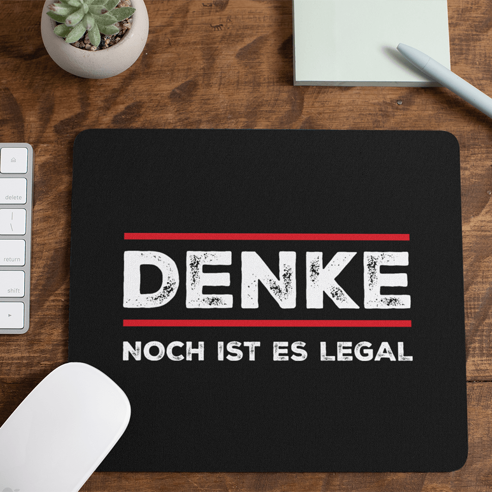 Mauspad „Denke – Noch ist es legal“