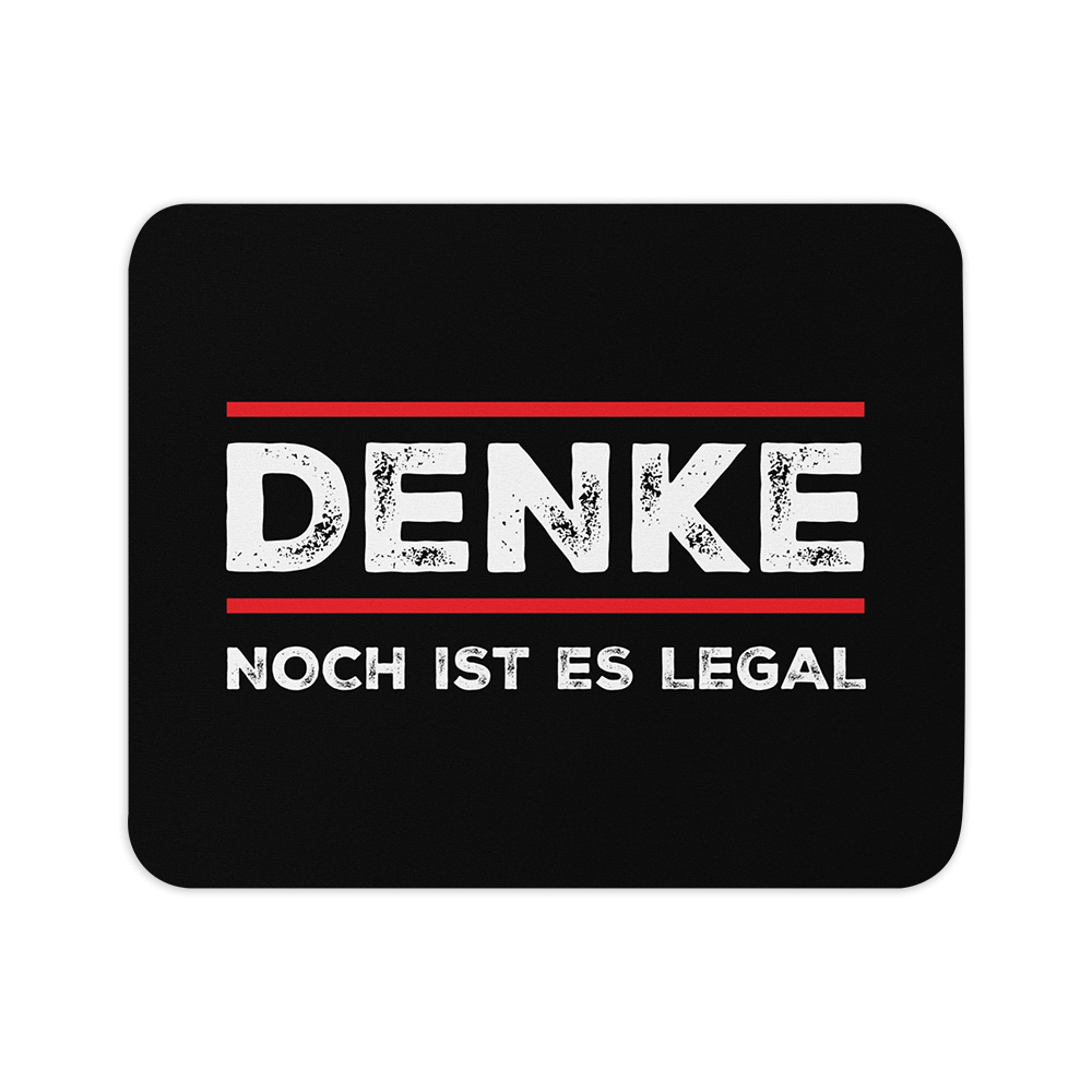 Mauspad „Denke – Noch ist es legal“