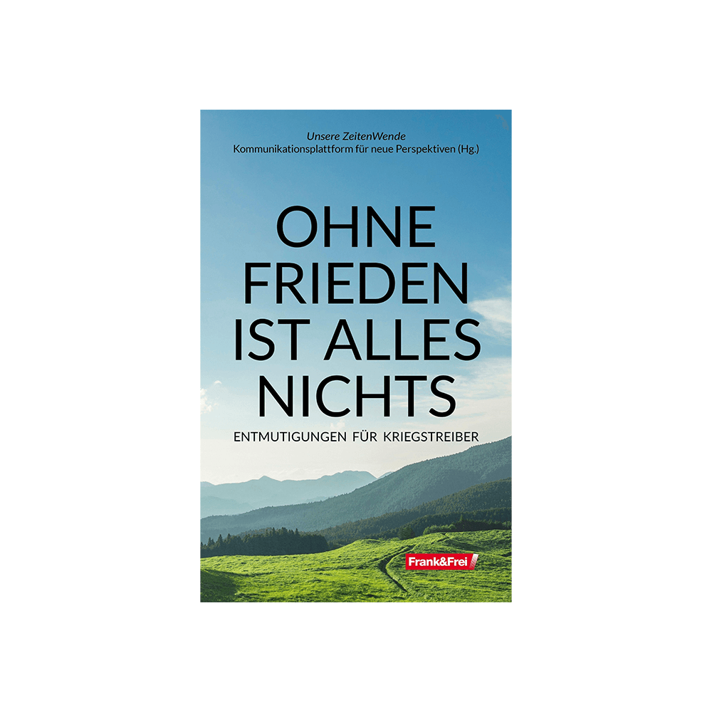 Ohne Frieden ist alles nichts