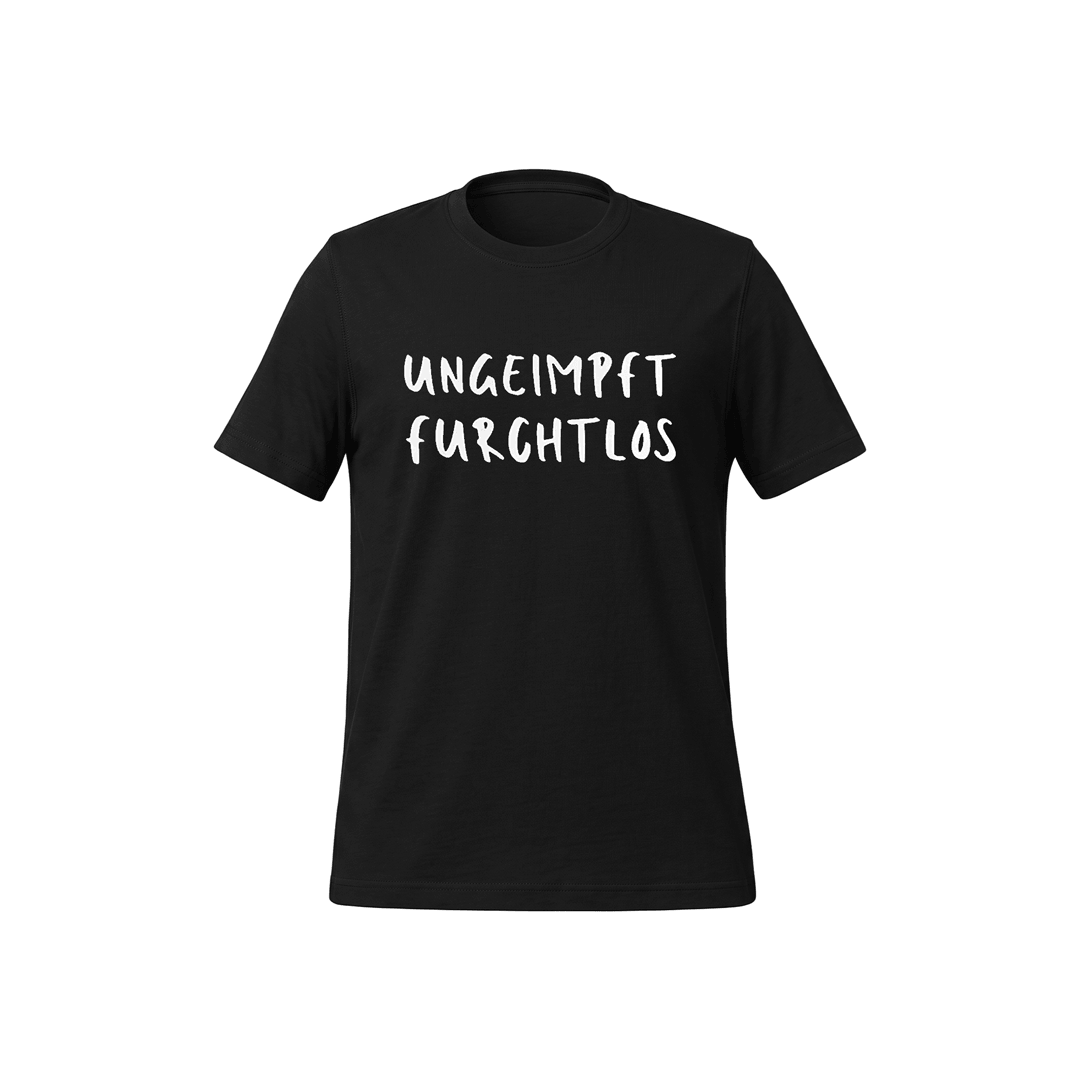 T-Shirt „Ungeimpft. Furchtlos.“