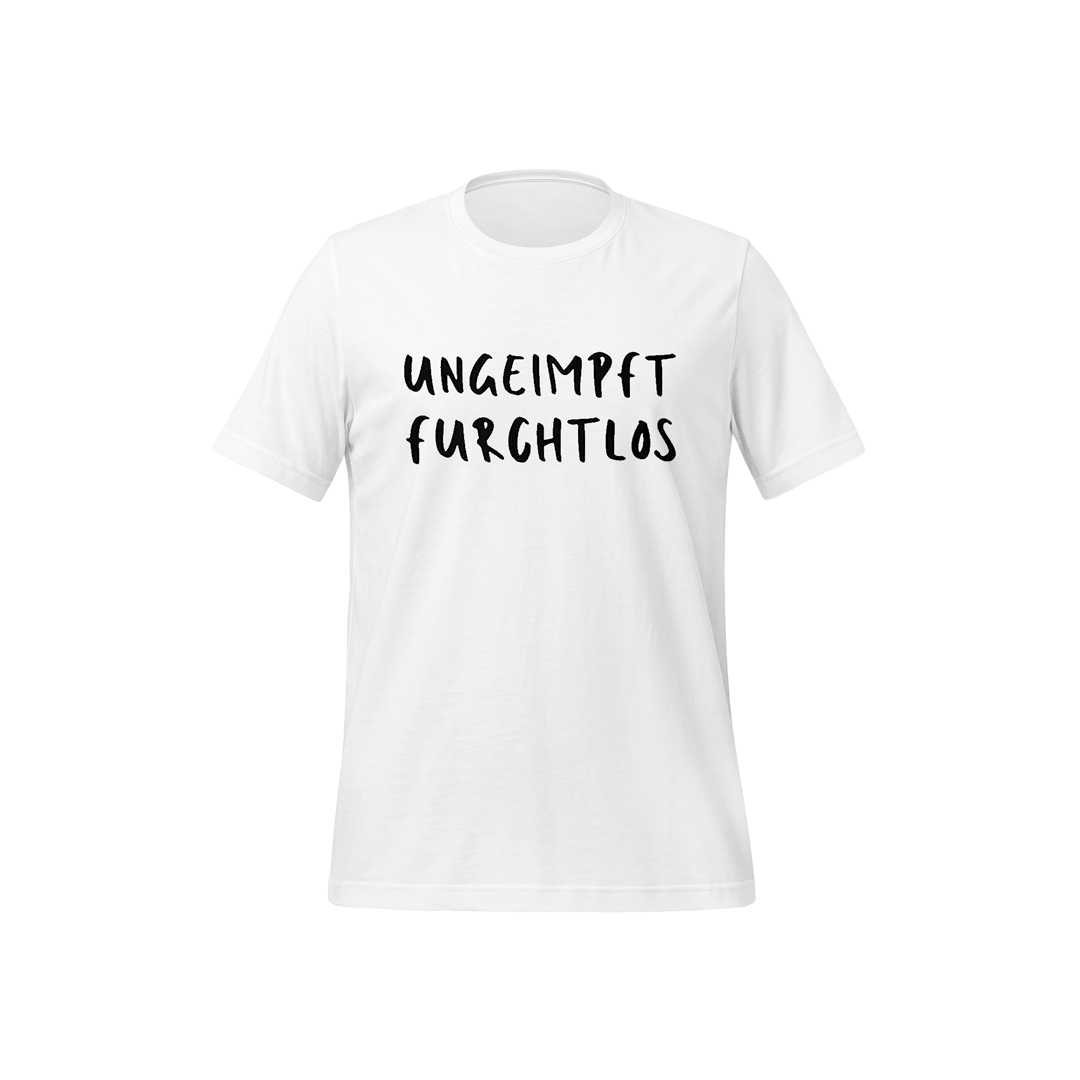 T-Shirt „Ungeimpft. Furchtlos.“