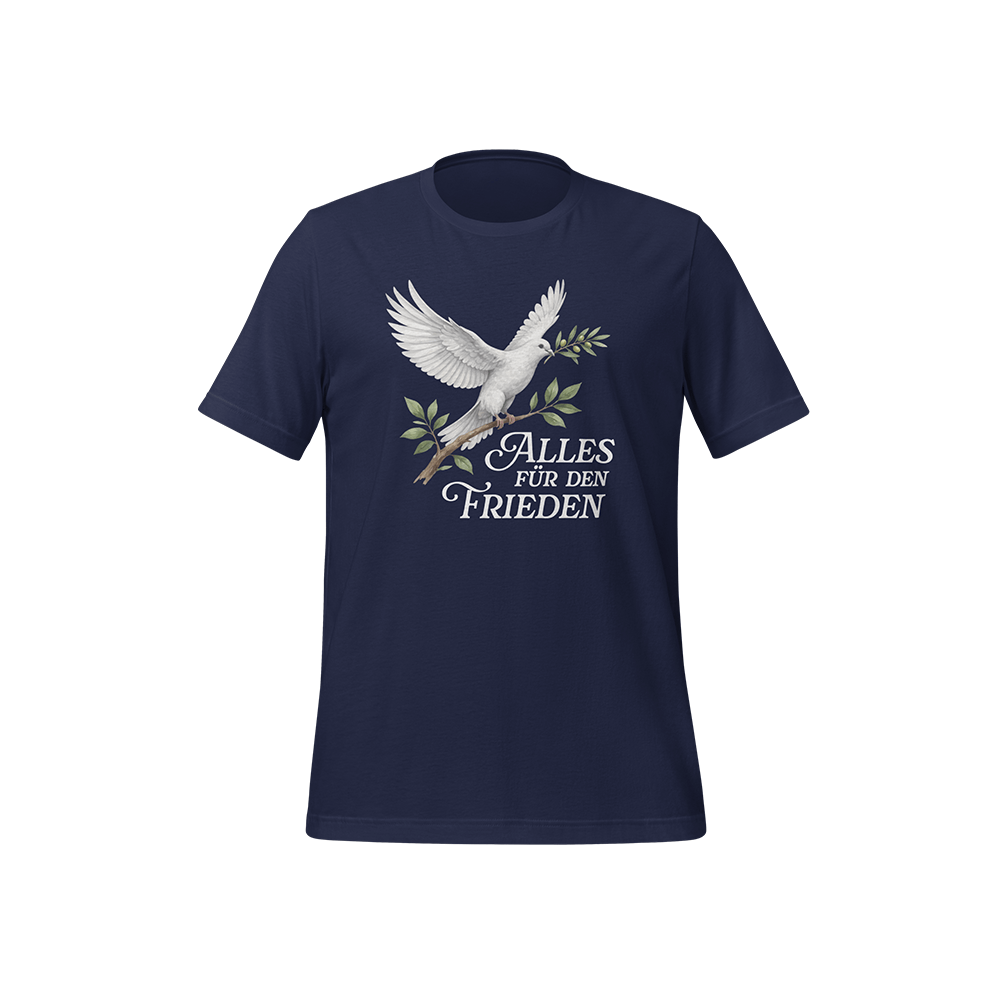 T-Shirt „Alles für den Frieden“