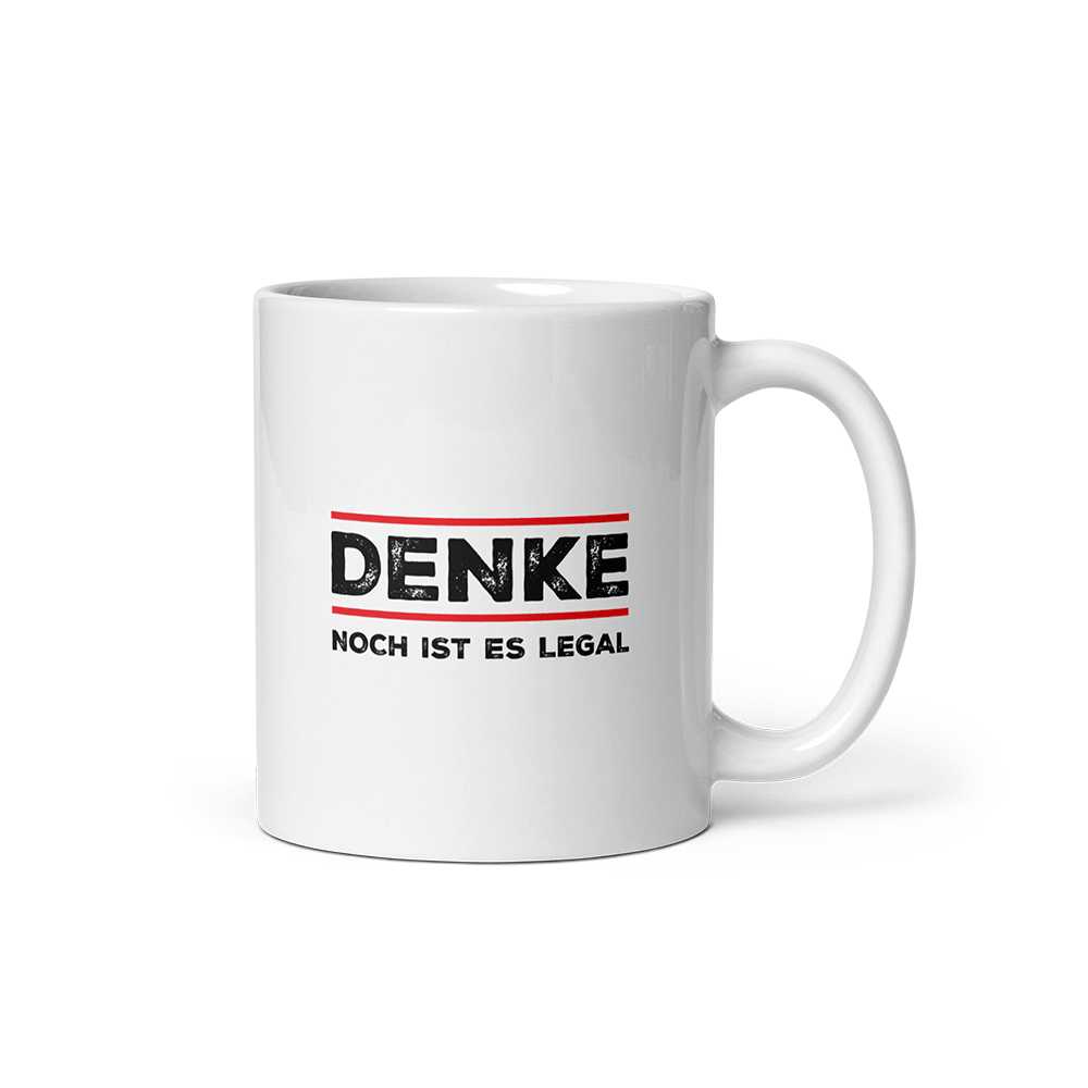 Tasse „Denke – Noch ist es legal“