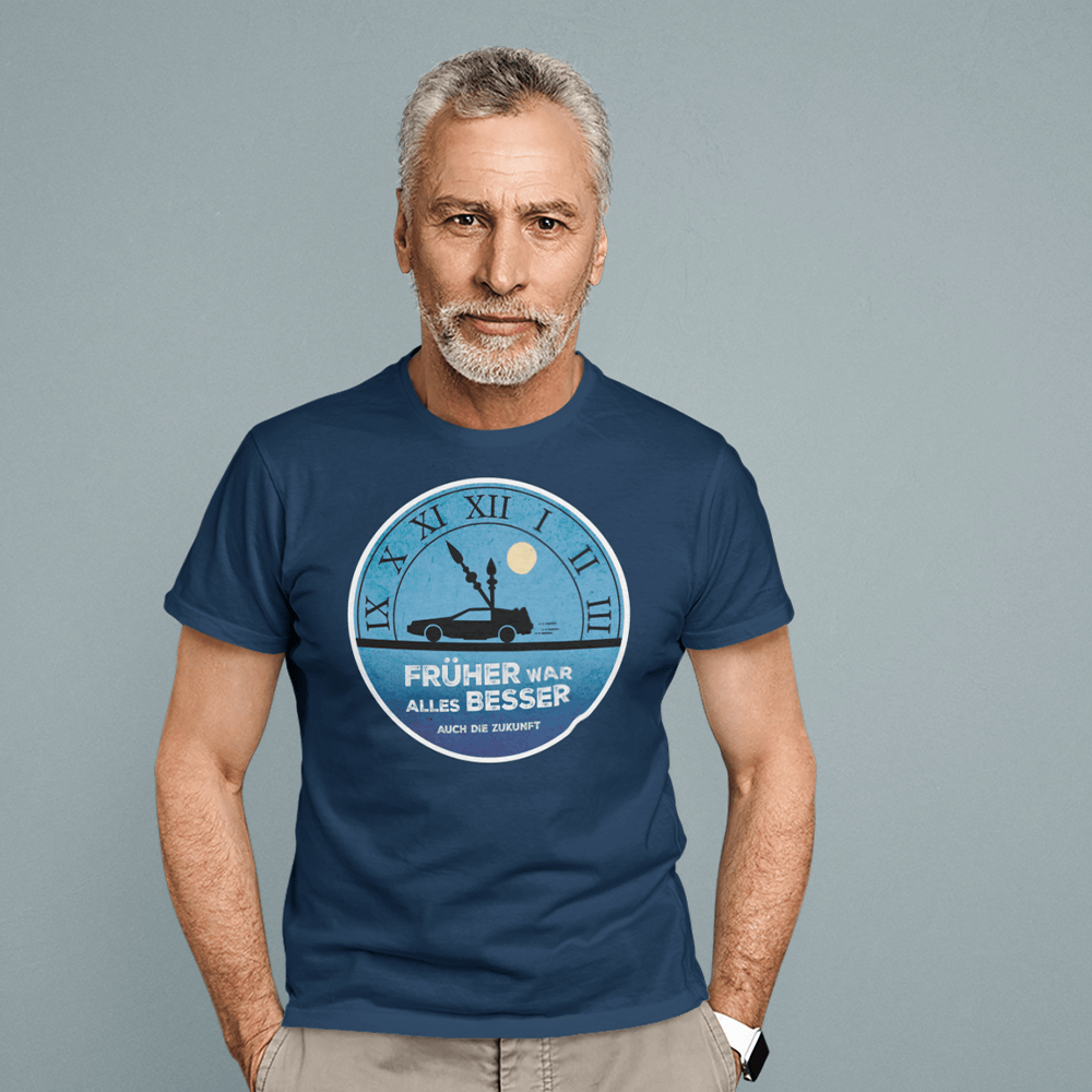 T-Shirt „Früher war alles besser“