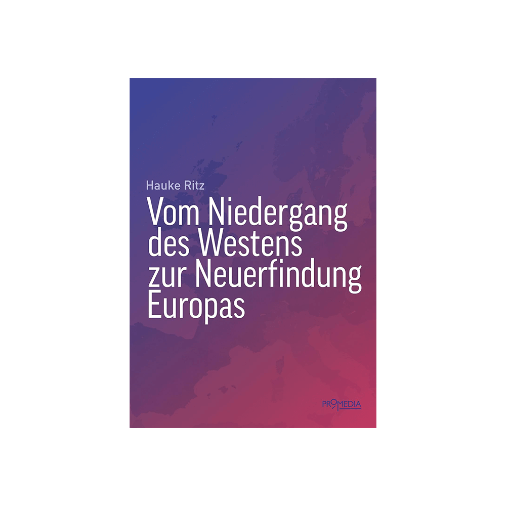 Vom Niedergang des Westens zur Neuerfindung Europas