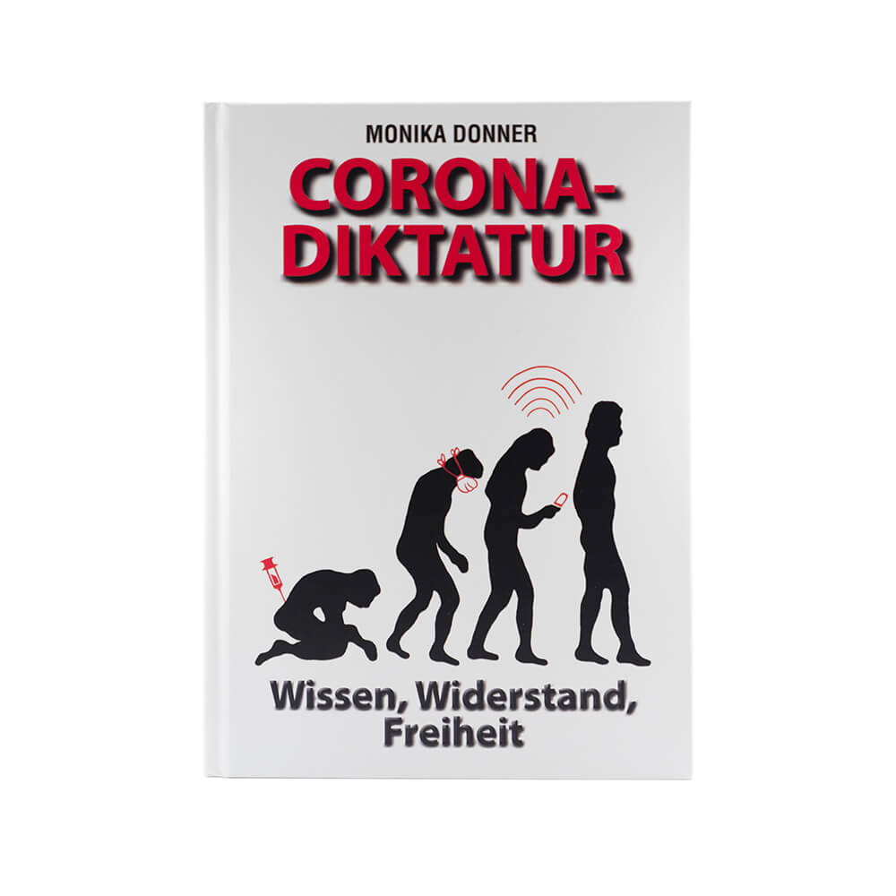 Corona-Diktatur: Wissen, Widerstand, Freiheit